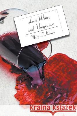 Love, Wine, and Vengeance: A Dr. Mary Paul in Florida Mystery Mary F. Kohnke Kip Williams 9789780927745