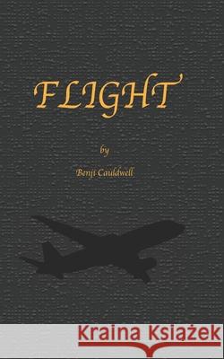Flight: During a trip to New York, Benji meets rap-producer Eugene, together they take fellow travellerJennifer on a journey she will never forget. Benji Cauldwell 9789780954031