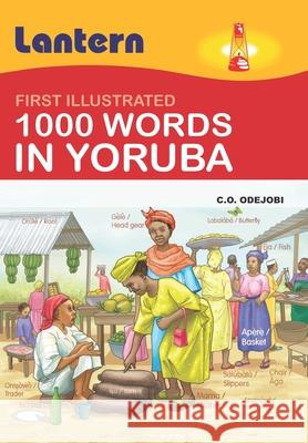 1000 Words in Yoruba: First Illustrated 100 Words in Yoruba Lantern Books C. O. Odejob 9789781004506 Lantern Books