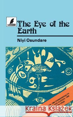 The Eye of the Earth Niyi Osundare, S M E Lugumba 9789781291395 Heinemann Educational Books (Nigeria) Ltd.