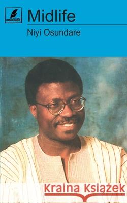 Midlife Niyi Osundare 9789781291982 Heinemann Educational Books (Nigeria)