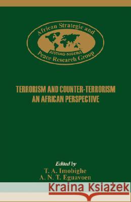 Terrorism and Counter-Terrorism. An Africa Perspective. Thomas A. Imobighe, A.N.T. Eguavoen 9789781299995 Heinemann Educational Books (Nigeria)