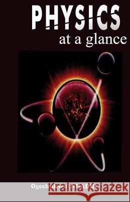 Physics at a glance: A complimentary guide to Physics Nnadih, Ogechukwu 9789781363931 Obafemi Awolowo University Press, Ile-Ife, Ni