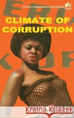 Climate of Corruption Labo Yari 9789781560149 Fourth Dimension Publishing Co Ltd ,Nigeria