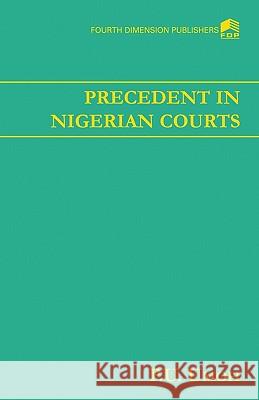 Precedent in Nigerian Courts P. U. Umoh 9789781560170 Fourth Dimension Publishing Co Ltd ,Nigeria