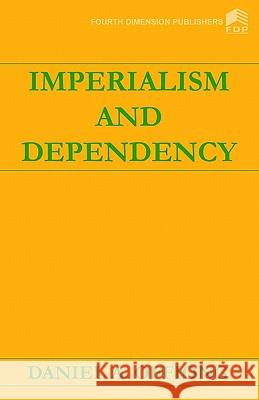 Imperialism and Dependency Daniel A. Offiong 9789781561115 Fourth Dimension Publishing Co Ltd ,Nigeria