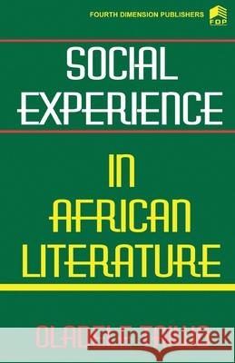 Social Experience in African Literature Oladele Taiwo 9789781561368 Fourth Dimension Publishing Co Ltd ,Nigeria