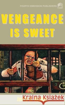 Vengeance is Sweet J. Njoku 9789781562143