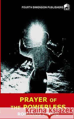 Prayer of the Powerless Romanus N. Egudu 9789781564659 Fourth Dimension Publishing Co Ltd ,Nigeria
