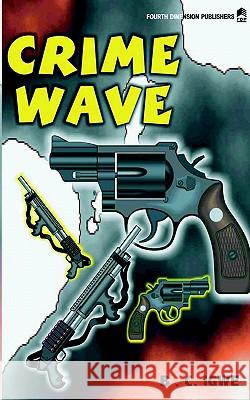 Crime Wave B. C. Igwe 9789781565120 Fourth Dimension Publishing Co Ltd ,Nigeria