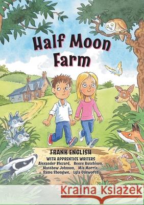 Half Moon Farm Frank English Apprentice Writers 9789781914089 2qt Publishing