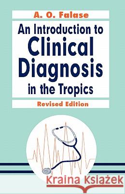 An Introduction to Clinical Diagnosis in the Tropics A.O. Falase 9789782462862 Toye Clark Publishing Co