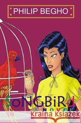 Songbird Philip Begho 9789783222441 Philip Begho