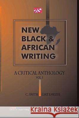 New Black and African Writing. a Critical Anthology Vol. 1 C. Smith Gmt Emezue 9789783503564 Handel Books