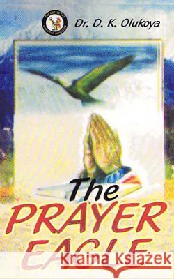 The Prayer Eagle Dr D. K. Olukoya 9789783575530 Battle Cry Christian Ministries