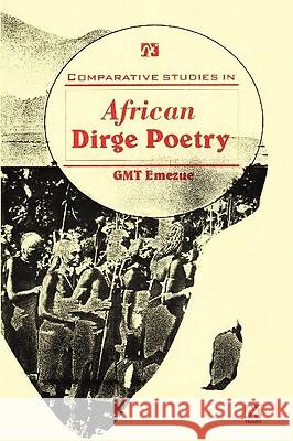 Comparative Studies in African Dirge Poetry Gloria Monica Emezue 9789783603417 Handel Books