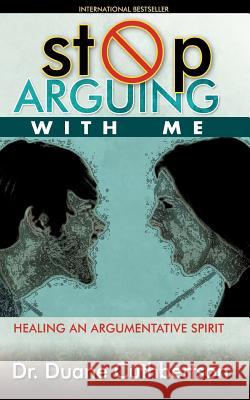 Stop Arguing With Me: Healing an Argumentative Spirit Cuthbertson, Duane C. 9789784956574 Baal Hamon Publishers