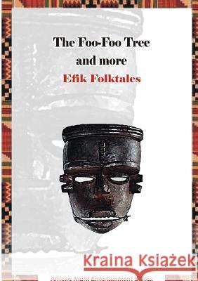 The Foo-Foo Tree and more Efik Folktales Ogunjobi, Rotimi 9789785341027