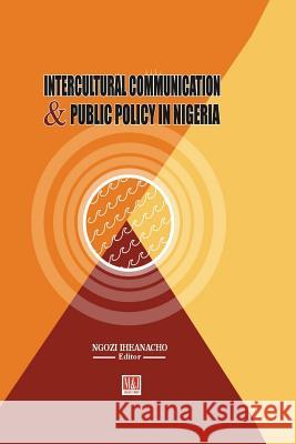 Intercultural Communication and Public Policy Ngozi Iheanacho 9789785416473