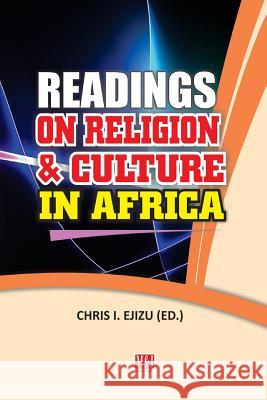 Readings on Religion and Culture in Africa Chris I Ejizu 9789785420869 M & J Grand Orbit Communications