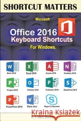 Microsoft Office 2016 Keyboard Shortcuts For Windows Books, U. C. 9789785457407 U. C-Abel Books