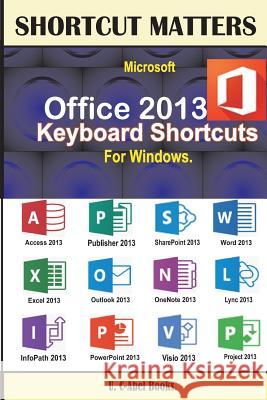 Microsoft Office 2013 Keyboard Shortcuts For Windows Books, U. C. 9789785457414 U. C-Abel Books