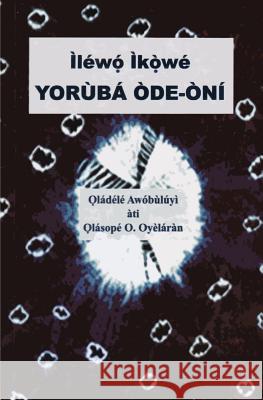 Ìléwó Ìkòwé Yorùbá Òde-òní Awobuluyi, Oladele 9789785487008 Kwara State University Press