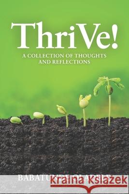 ThriVe: A Collection of Thoughts and Reflections Babatunde Oladele 9789785752649 Sons of Issachar Publishing