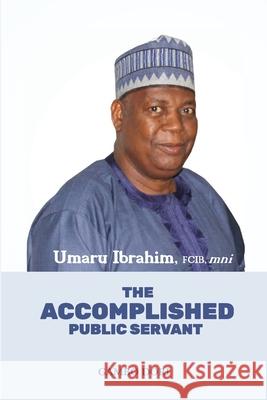 Umaru Ibrahim: The Accomplished Public Servant Gambo Dori 9789785800876 Safari Books Ltd