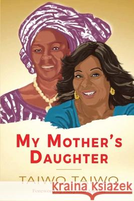 My Mother's Daughter [Coloured] Taiwo Taiwo 9789785849455