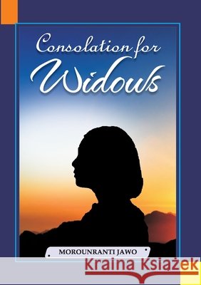 Consolation for Widows Morounranti Jawo Bukola Oluwagbemiga Esthom Graphics 9789785857320