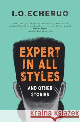 EXPERT IN ALL STYLES And Other Stories I O Echeruo   9789785890525 Farafina