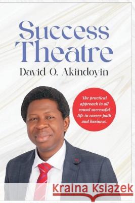 Success Theatre David Olapade Akindoyin 9789785930276 Gihon Publication Ventures