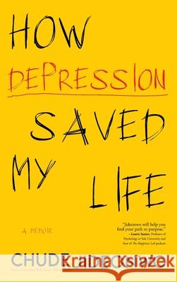 How Depression Saved My Life Chude Jideonwo 9789786092782 Narrative Landscape Press