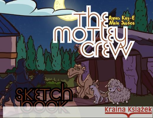 The Motley Crew - Sketch Book Agnes Kay-E 9789786098470