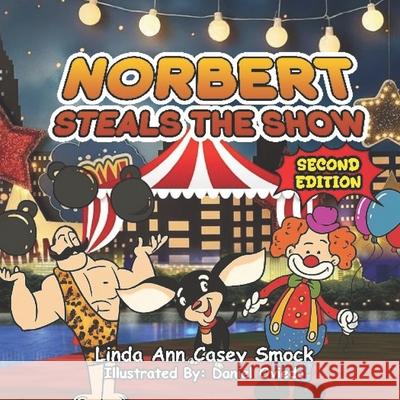 Norbert Steals the Show Linda Ann Casey Smock 9789786142135