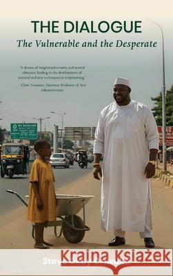 The Dialogue: The Vulnerable and the Desperate Steve Okey Onwuka 9789786157542 Narrative Landscape Press