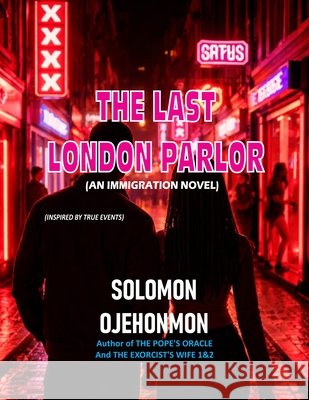 The Last London Parlour Pride, Throne's, Ojehonmon, Solomon 9789786812786 Sevo Publishing