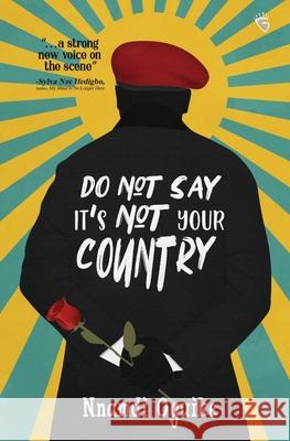 Do Not Say It's Not Your Country Nnamdi Oguike 9789786988412 Griots Lounge Publishing