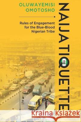 Naijatiquette Oluwayemisi Omotosho, Babatunde Raji Fashola San 9789787917930 Cheret Creative Company