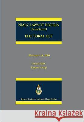 NIALS Laws of Nigeria. Electoral Act Bolaji Owasanoye   9789788407591 Safari Books