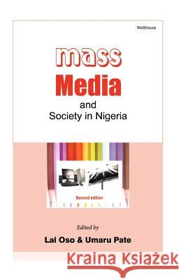 Mass Media and Society in Nigeria Lai Oso, Umaru Pate 9789788422280 Malthouse Press