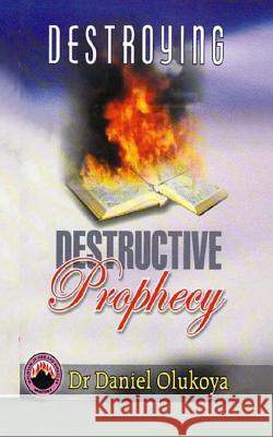 Destroying Destructive Prophecy Dr Daniel Olukoya 9789788424567 Mountain of Fire and Miracles Ministries