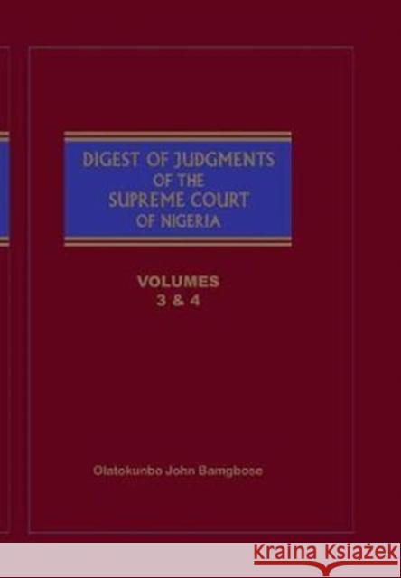 The Digest of Judgments of the Supreme Court of Nigeria: Vols 3 and 4 Olatokunbo John Bamgbose 9789788431732 Safari Books Ltd