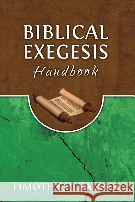 Biblical Exegesis Handbook Dr Timothy P. Palmer 9789789051885 Africa Christian Textbooks (Acts)