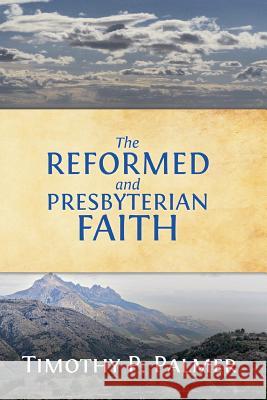 The Reformed and Presbyterian Faith: A View From Nigeria Palmer, Timothy P. 9789789052127 Africa Christian Textbooks (Acts)