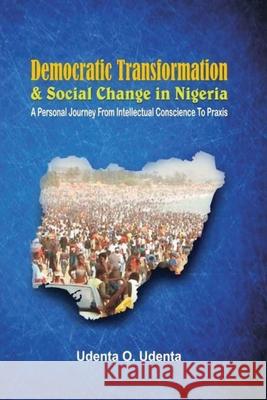 Democratic Transformation and Social Change in Nigeria Udenta O. Udenta 9789789185344 Kraft Books