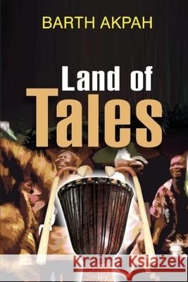 Land of Tales: Poems Barth Akpah 9789789185535 Kraft