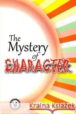 The Mystery of Character Dr D. K. Olukoya 9789789200597 Battle Cry Christian Ministries