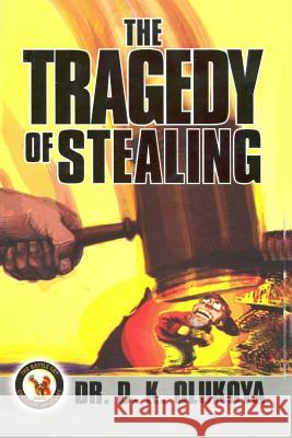 The Tragedy of Stealing Dr D. K. Olukoya 9789789201105 Battle Cry Christian Ministries